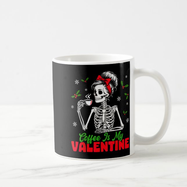 Caneca De Café Coffee Is My Valentine Skeleton Women Christmas Fu (Direita)