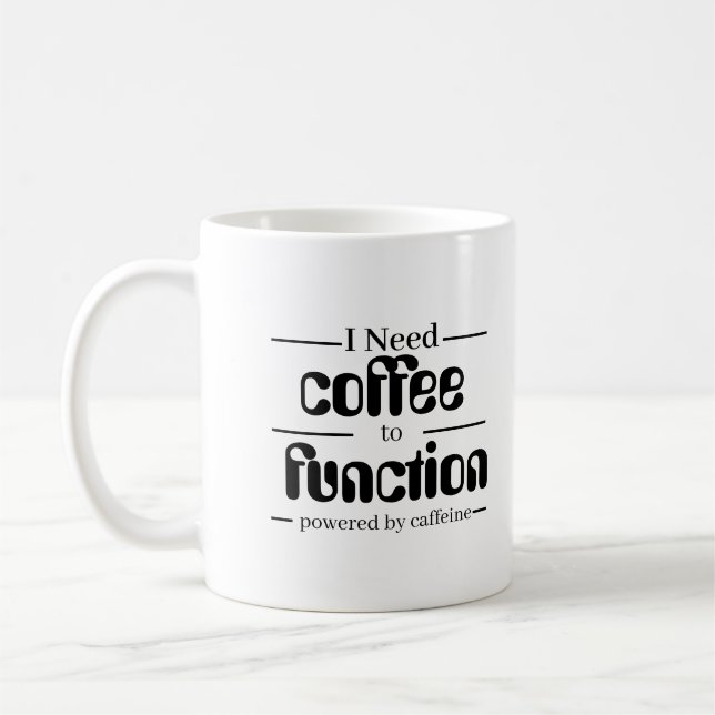 Caneca De Café Coffee Lover  Mug | I Need Coffee to Function | (Esquerda)