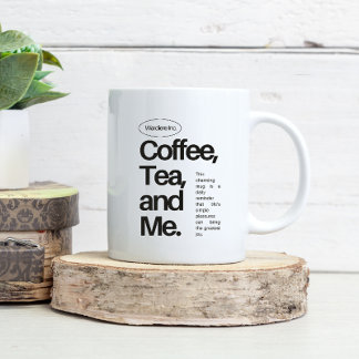 Caneca De Café Coffee, Tea, and Me – Minimalist Statement Mug