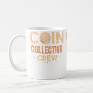 Caneca De Café Coin Collecting Crew Collector Collect Coin Collec