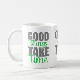 Caneca De Café Coisas boas levam tempo 