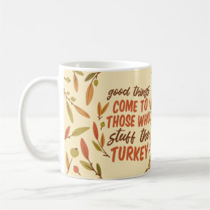 CANECA DE CAFÉ COISAS BOAS VÊM PARA AQUELES QUE ENGANAM A TURQUIA