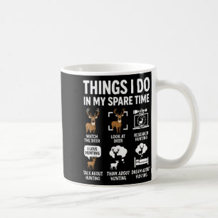 Caneca De Café Coisas Engraçadas de Veado que Eu Faço Caçando no