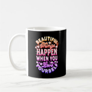 Caneca De Café Coisas Lindas Acontecem Quando Você Se Ama