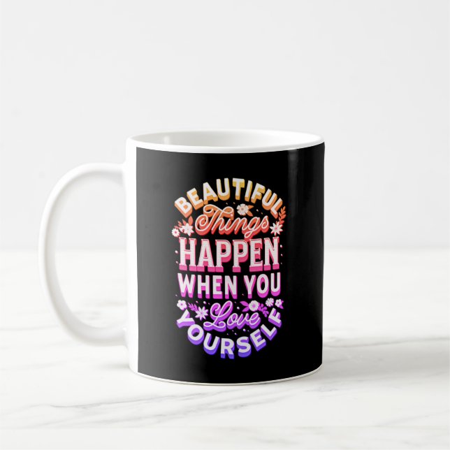 Caneca De Café Coisas Lindas Acontecem Quando Você Se Ama (Esquerda)