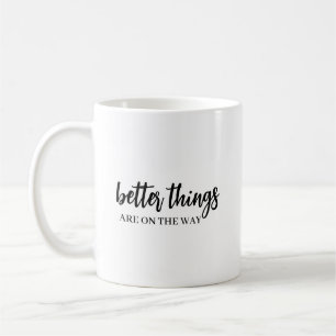 Caneca De Café Coisas Melhores Estão Por Vir Moderno Script Posit