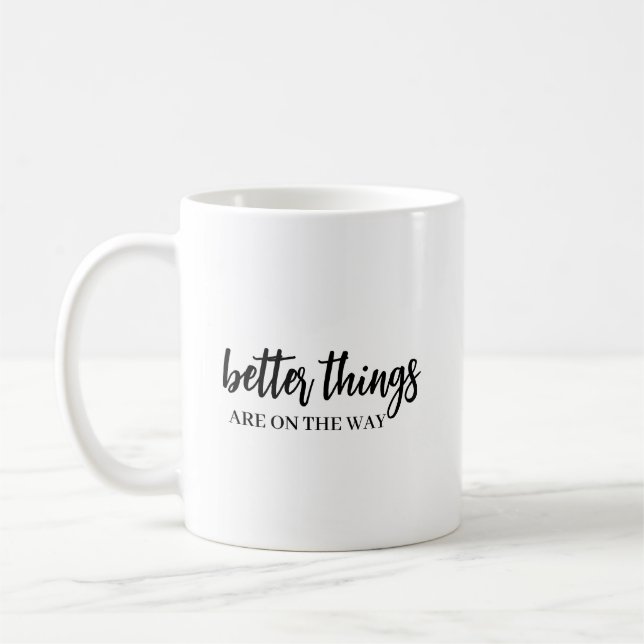 Caneca De Café Coisas Melhores Estão Por Vir Moderno Script Posit (Esquerda)