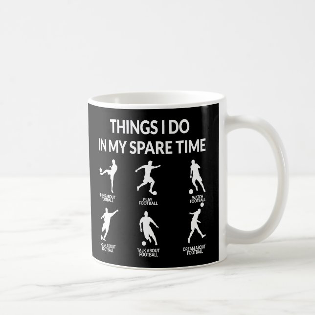 Caneca De Café Coisas Que Eu Faço No Meu Futebol De Divertimento  (Direita)