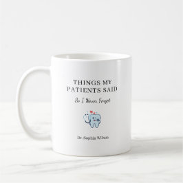 Caneca De Café Coisas que Meus Pacientes Disseram Dentista Engraç
