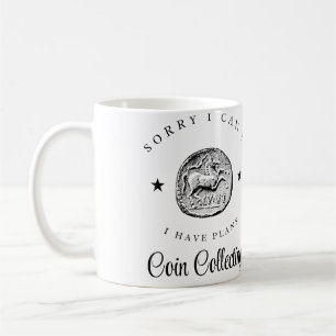 Caneca De Café Coleção de Moedas Desculpe Não Posso Tenho Planos
