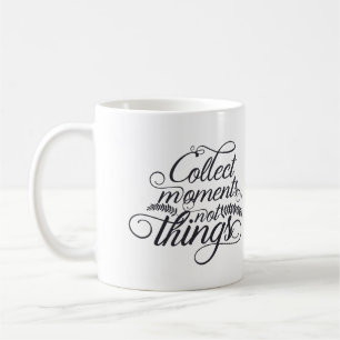 Caneca De Café Coletar Momentos Não Coisas Mug de Café - Inspiraç