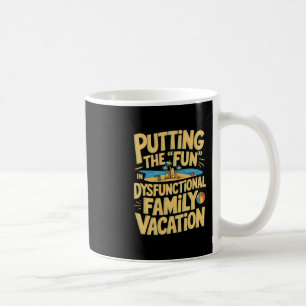 Caneca De Café Colocando a Diversão na Viagem Disfuncional