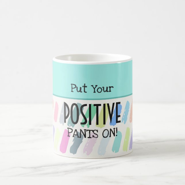 Caneca De Café Coloque Suas Calças Positivas Em Motivação (Centro)