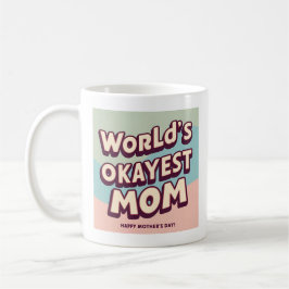 Caneca De Café Colorida "Mãe mais Okayest do Mundo" Mug - Hilario