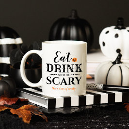 Caneca De Café Coma, beba e seja assustador. Feliz Halloween