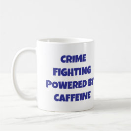 Caneca De Café Combate ao Crime Alimentado por Cafeine Coffee Mug