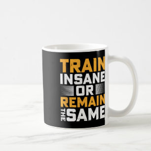 Caneca De Café Comboio Insano Ou Permanecer Igual