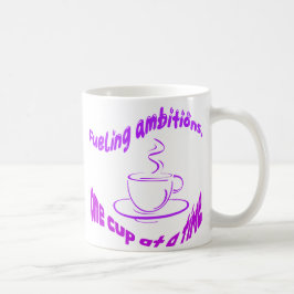 Caneca De Café Combustível ambições, um copo de cada vez.