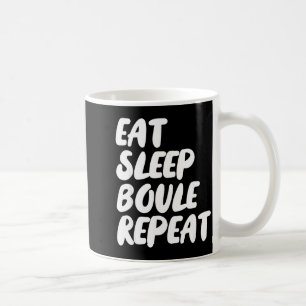 Caneca De Café Comer Dormir Boule Repetir Dizendo Petanca Boule D