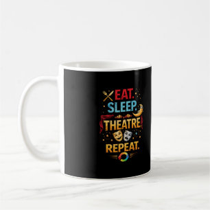 Caneca De Café Comer, Dormir, Teatro, Repetir