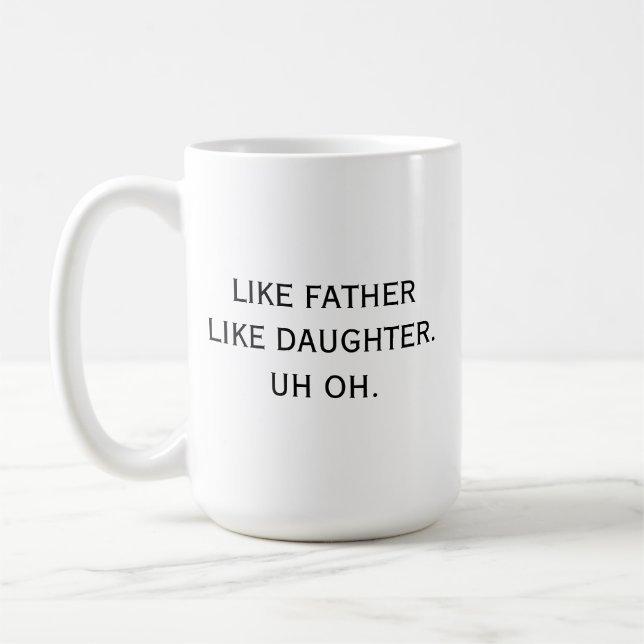 Caneca De Café Como Pai Como Filha Hum Oh Humorístico Engraçado (Esquerda)
