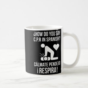 Caneca De Café Como se diz "C.p.r" em espanhol "Calma Y Respira"