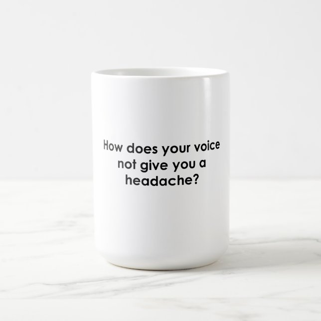 Caneca De Café Como Sua Voz Não Lhe Dá Dor De Cabeça? (Centro)