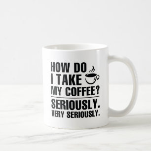 Caneca De Café Como Tomo Meu Café?