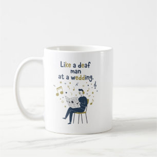 Caneca De Café Como um Surdo em um Casamento