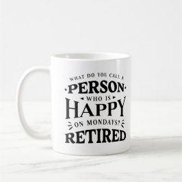 Caneca De Café Como você chama uma pessoa que é feliz às segundas