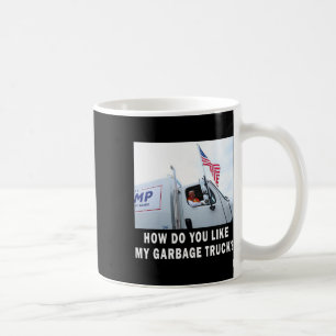 Caneca De Café Como Você Gosta do Meu Caminhão de Lixo Votando Tr