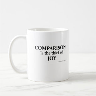 Caneca De Café comparação é o ladrão da alegria - Theodore Roosev