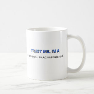 Caneca De Café Confie que eu mim é um doutor da prática geral