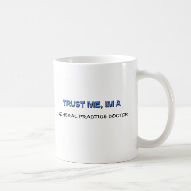 Caneca De Café Confie que eu mim é um doutor da prática geral (Direita)