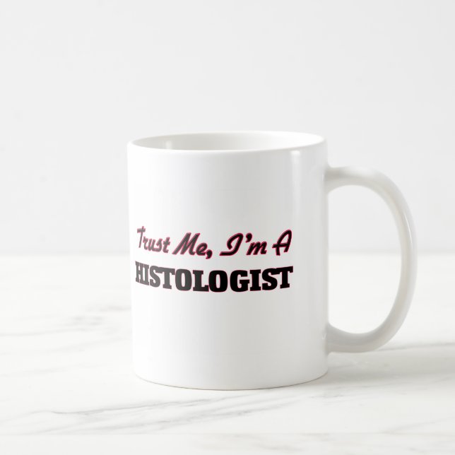 Caneca De Café Confie que eu mim é um Histologist (Direita)