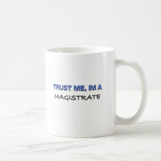 Caneca De Café Confie que eu mim é um magistrado