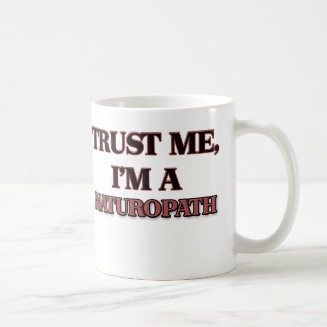 Caneca De Café Confie que eu mim é UM NATUROPATH (Direita)