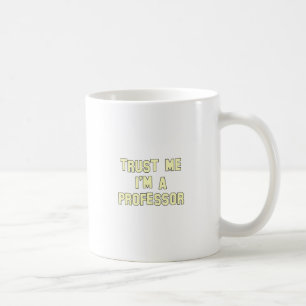 Caneca De Café Confie que eu mim é um professor