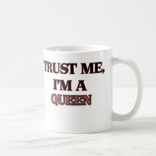 Caneca De Café Confie que eu mim é UMA RAINHA (Direita)