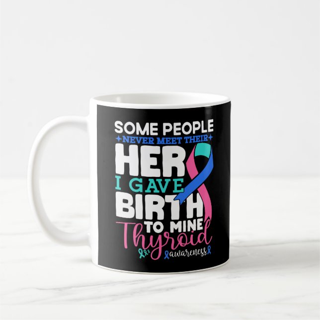 Caneca De Café Conscientização da Tireoide Algumas Pessoas Nunca  (Esquerda)