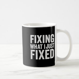 Caneca De Café Consertando O Que Eu Acabei de Consertar Mecânico