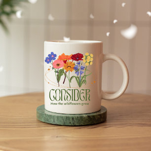 Caneca De Café Considere como as flores silvestres crescem canuas