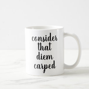 Caneca De Café Considere que Diem Carped Cama Engraçado