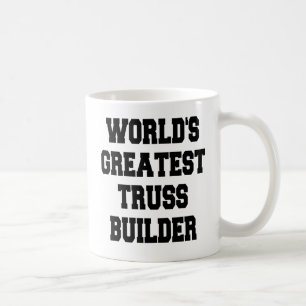 Caneca De Café Construtor de Maiores Truss do Mundo