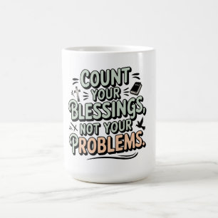 Caneca De Café Conte suas bençãos e não seus problemas