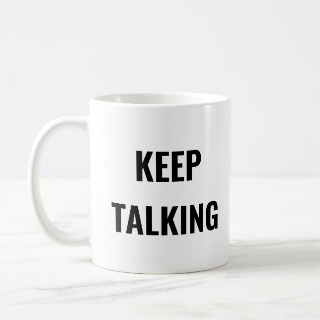 CANECA DE CAFÉ CONTINUAR FALANDO (Esquerda)
