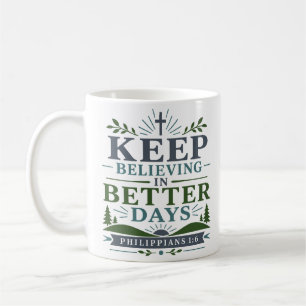 Caneca De Café Continue Acreditando Em Dias Melhores Moderno Cris
