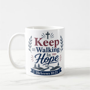 Caneca De Café Continue Caminhando Na Esperança Citação Inspirado