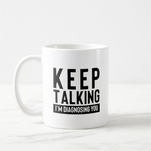 Caneca De Café Continue Falando Estou Diagnosticando Psicologia S