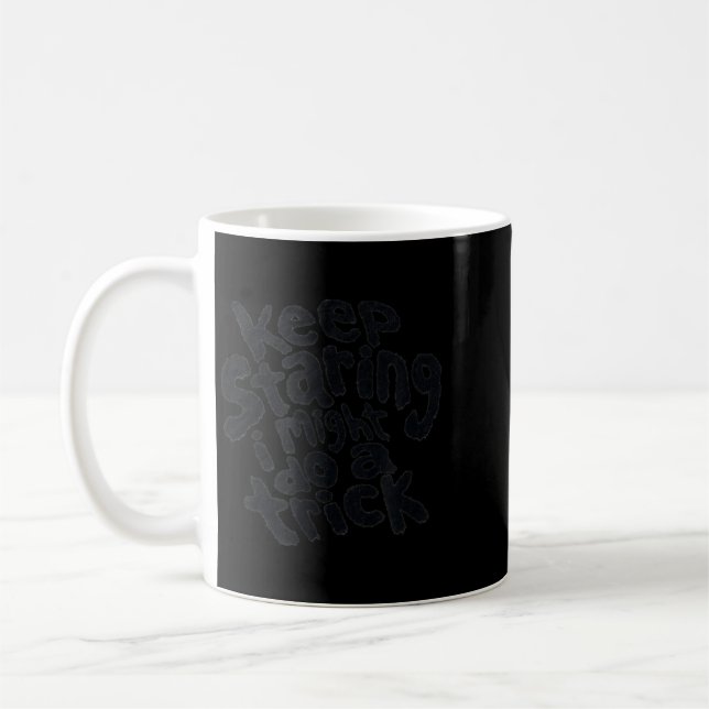 Caneca De Café Continue Olhando Pode Dar Certo Engraçado Sarcásti (Esquerda)